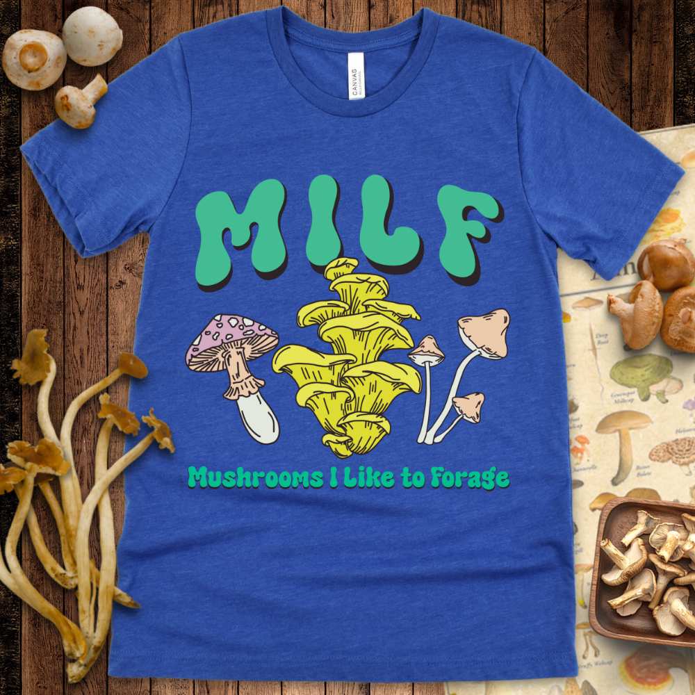 MILF Like Forage Tee