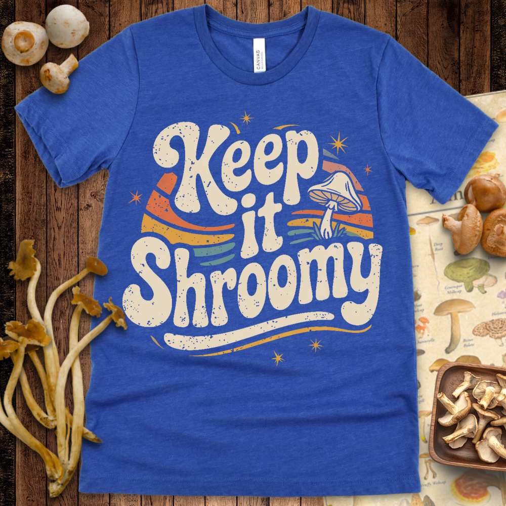 Keep Shroomy Tee