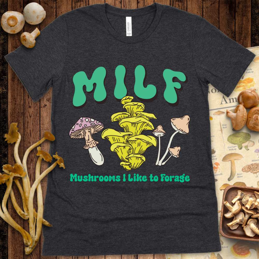 MILF Like Forage Tee