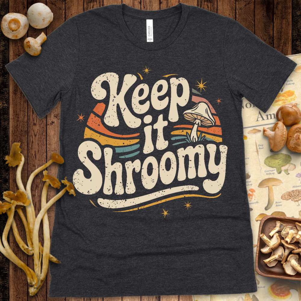 Keep Shroomy Tee