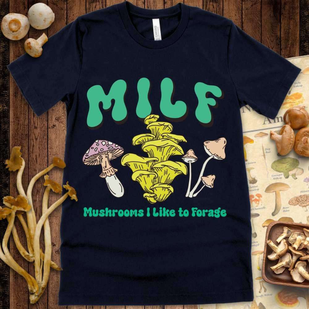 MILF Like Forage Tee - Shroomability