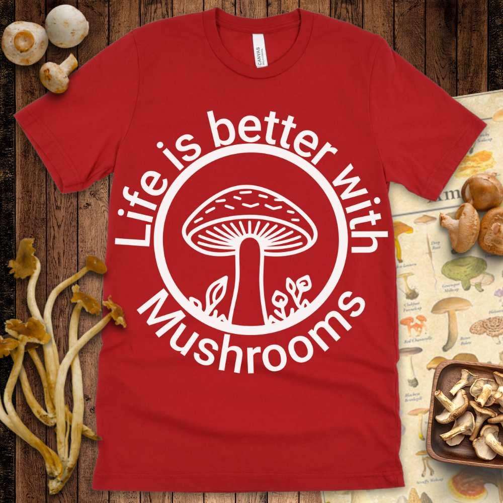 Life Is Better With Tee - Shroomability