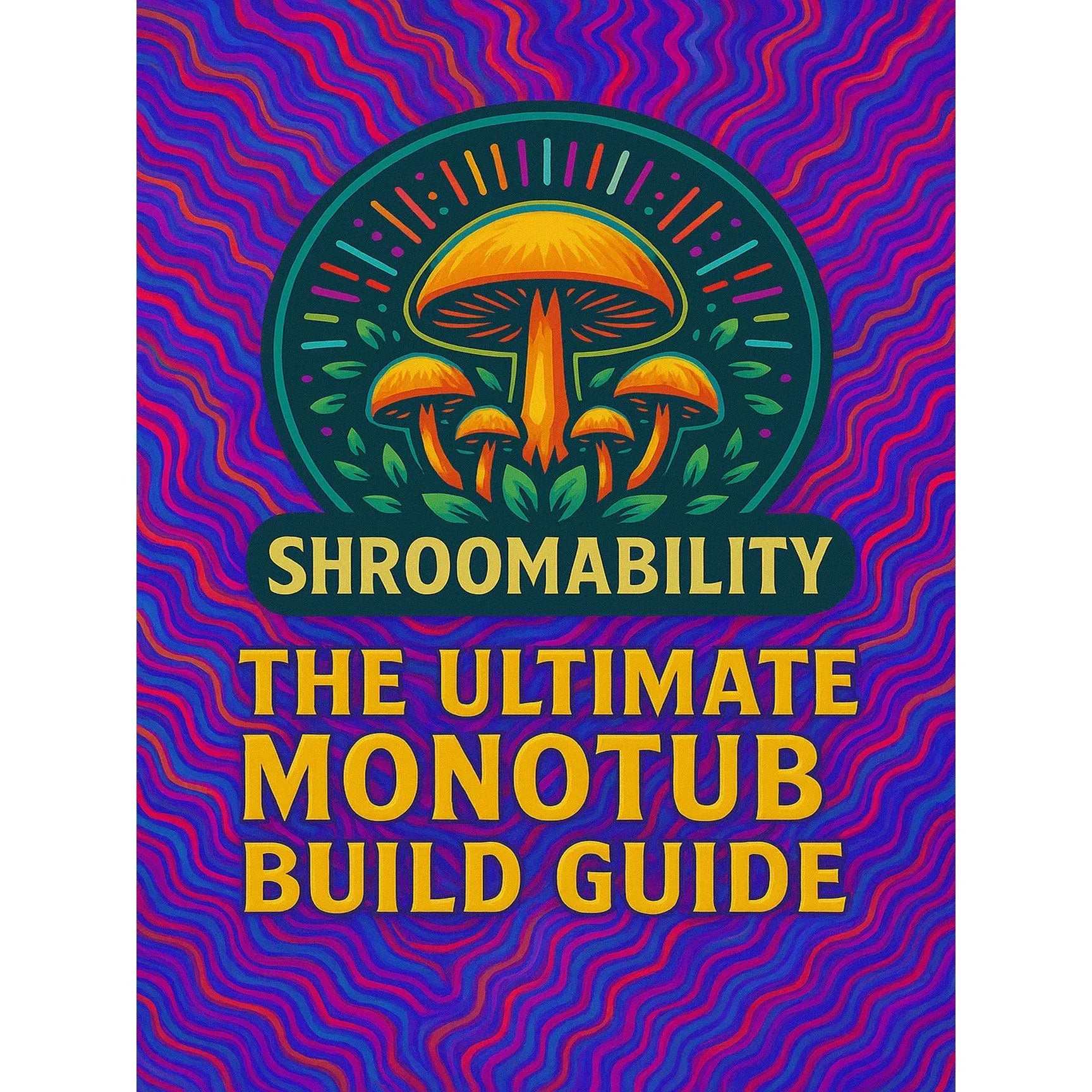 How To Build A Monotub Guide - Free - Shroomability